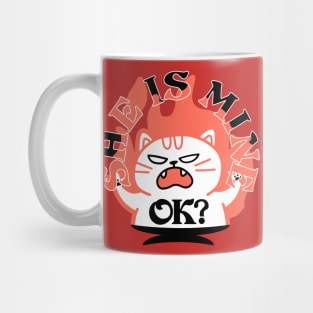 She is mine evil cat on fire for the possessive cats and owners Mug